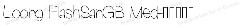 Loong FlashSanGB Med字体转换